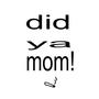 did ya mom! (Explicit)