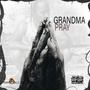 Grandma Pray (Explicit)