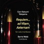 Requiem... ad Vitam Aeternam for solo trombone