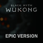 Black Myth WuKong - Celestial Symphony (Epic Version)