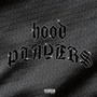 Hood Players (Explicit)