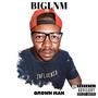 GROWN MAN (Explicit)