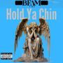 Hold Ya Chin (Explicit)