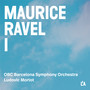 Ravel: Complete Orchestral Works, Vol. 1