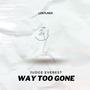 Way Too Gone (feat. Judge Everest) [Explicit]