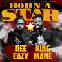 Born A Star (feat. Dee Eazy) [Explicit]