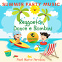 Summer Party Music: Reggaeton, Dance e Bambini