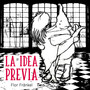 La Idea Previa