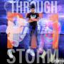 THROUGH THE STORM PT 1 (Explicit)