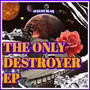 The Only Destroyer Ep (Explicit)