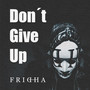 Don´t Give Up