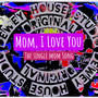 Mom, I Love You (Single Mom Song)