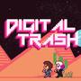 DIGITAL TRASH (Explicit)