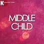 MIDDLE CHILD (Originally Performed by J. Cole) [Karaoke Version]