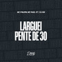 Larguei Pente de 30 (Explicit)