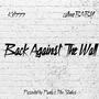 Back Against The Wall (feat. Kel777 & callmeBABY) [Explicit]