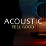 Acoustic Feel Good