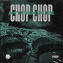 Chop Chop (Explicit)