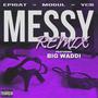 Messy (feat. Epigat, YCB, MoGul & Big Waddi) [Remix] [Explicit]