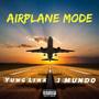 Airplane Mode (feat. J-Mundo) [Explicit]