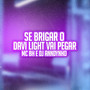 Se Brigar o Davi Light Vai Pegar