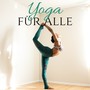 Yoga für Alle - Yoga Musik & Tiefenentspannung Atmospheres um Welt Yoga Tag zu Feiern