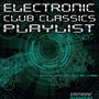 Electronic Club Classics Playlist