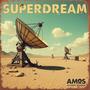 Superdream Amos