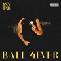 Ball 4ever (Explicit)