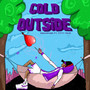 Cold Outside (Explicit)