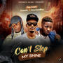 Can't Stop My Shine (CSMS) (feat. Dee Fresh, ClassiQ & Onlygoodboy) [Explicit]