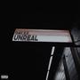 Unreal (Explicit)