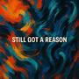 Still Got A Reason (Explicit)