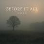 Before it all