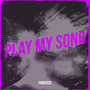 Play My Song (Explicit)