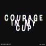 Courage In My Cup (feat. Jay Cale) [Explicit]