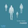 Faded (feat. YNFT Brizzy) [Explicit]