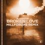 Broken Love (millforlife Remix)