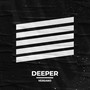 Deeper