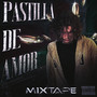 PASTILLA DE AMOR MIXTAPE (Explicit)