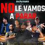 No Le Vamos A Parar (feat. Milito Rmz, Minister One, Siervo H-A & Piter Loko Flow)