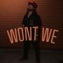 Wont We (Explicit)