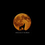 Howling at the Moon (Explicit)