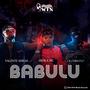 Babulu (feat. Colombiano & Valente Shivas) [Explicit]