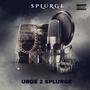 Urge 2 Splurge (Explicit)