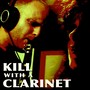 Kill With a Clarinet (feat. Gilad Mizrahi)