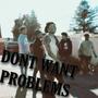 Dont Want Problems (feat. BenjiiBaby4) [Explicit]