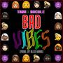 Bad Vibes (feat. SoCole) [Explicit]