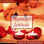 Massaggio Sensuale - Canzoni Hot per Massaggi Tantrici, Musica Sexy per Serata Romantica