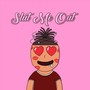 Slut Me Out (Explicit)